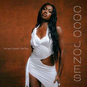 Coco Jones – What I Didn’t Tell You