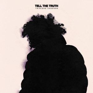 Trinidad Cardona - Tell The Truth