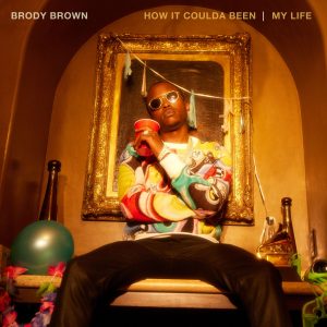 Brody Brown - How It Coulda Been / My Life