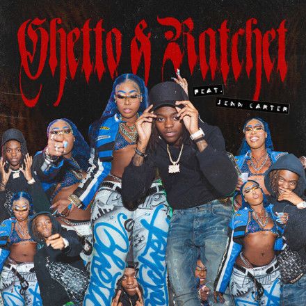 feat. Jenn Carter – Ghetto & Ratchet